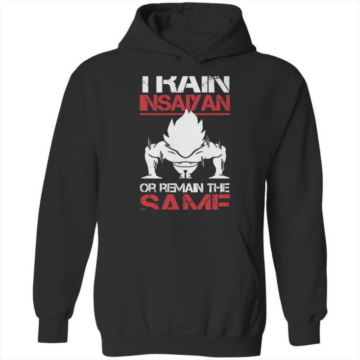 Train Insaiyan Or Remain The Sasme T-Shirt Hoodie