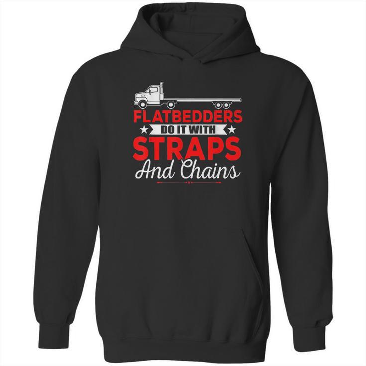 Trucking Flatbedders Do It With Straps And Chains Hoodie