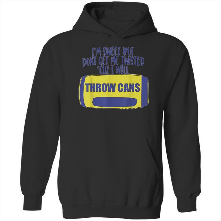 Twisted Tea Im Sweet But Dont Get Me Twisted Hoodie