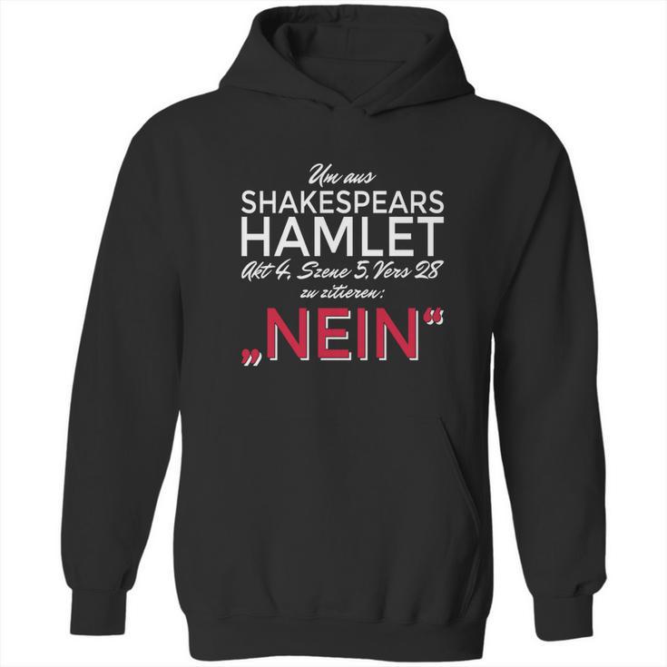 Um Aus Shakespear Zu Zitieren Nein Hoodie