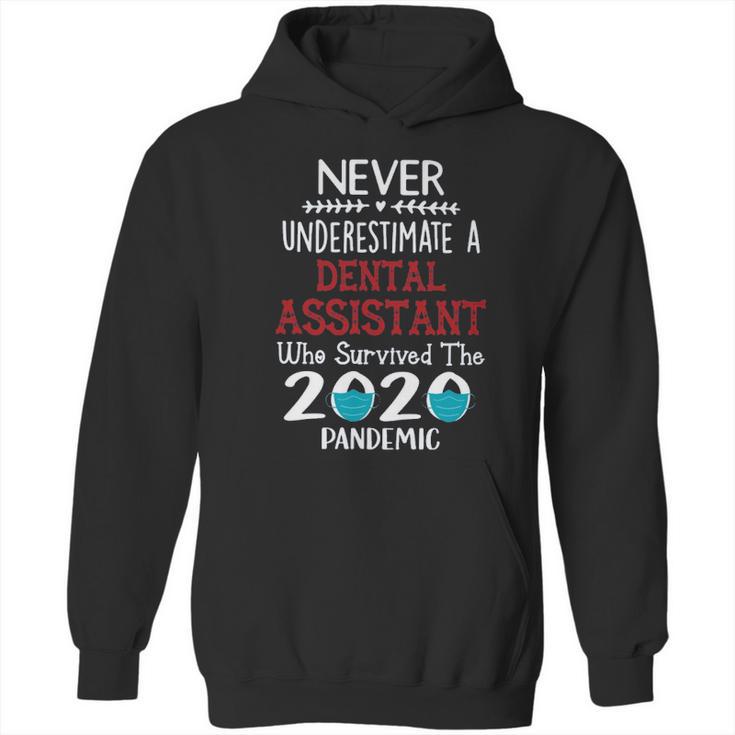 Never Underestimate Who Survived The Pandemic Dental Assistant Hoodie