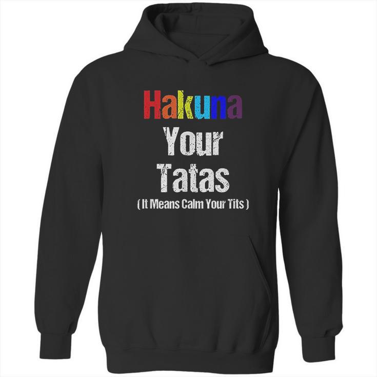 Vintage Hakuna Your Tatas Calm Your Funny Hoodie