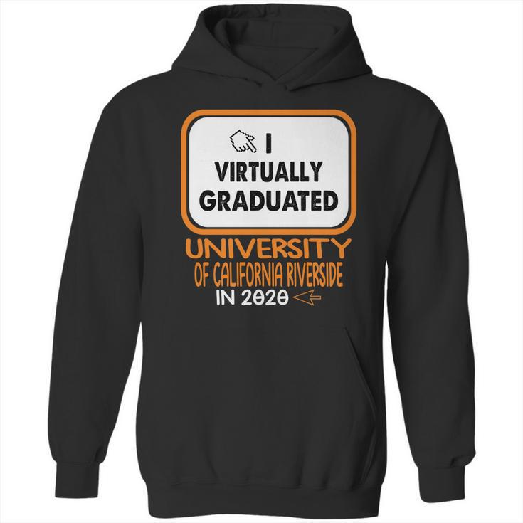 I Virtually Graduated University Of California Riverside In 2020 Hoodie