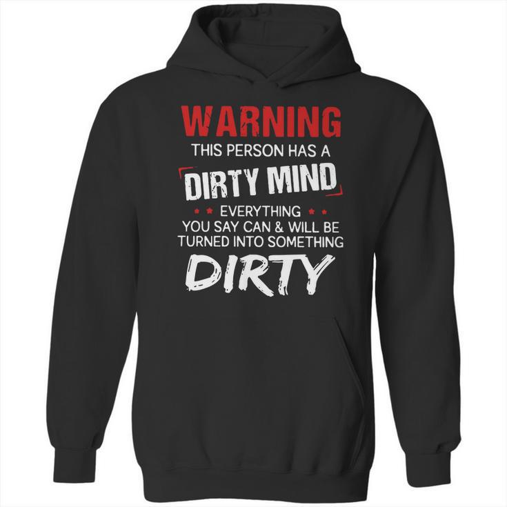 Warning This Person Has A Dirty Mind Everything You Say Can Shirt Hoodie