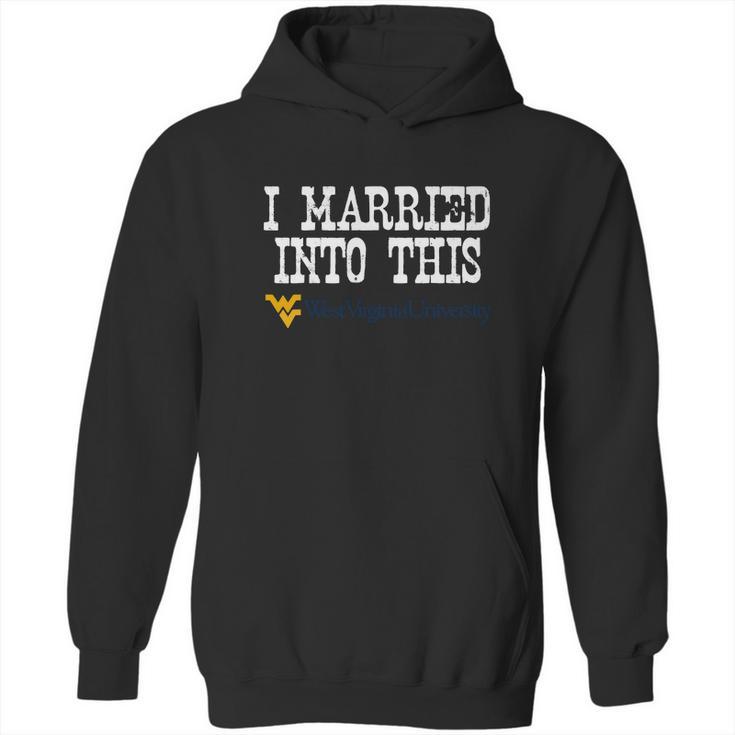 West Virginia University Married Into I Married Into This Hoodie