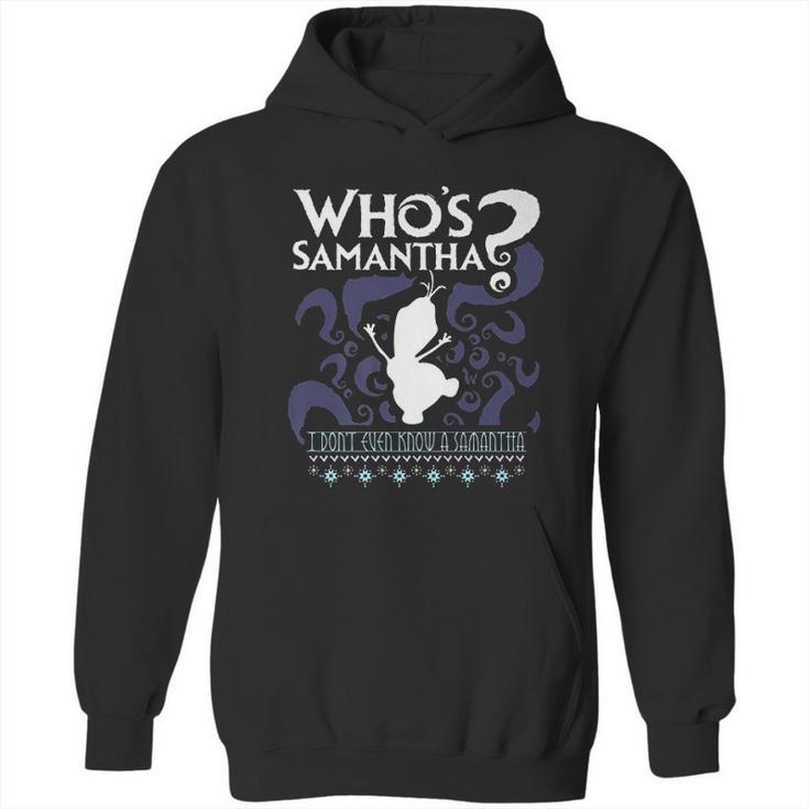 Whos Samantha Funny Frozen Snowman Questions Hoodie