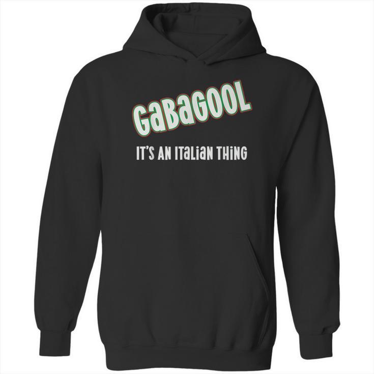 I Will Have The Gabagool Its An Italian Thing Hoodie