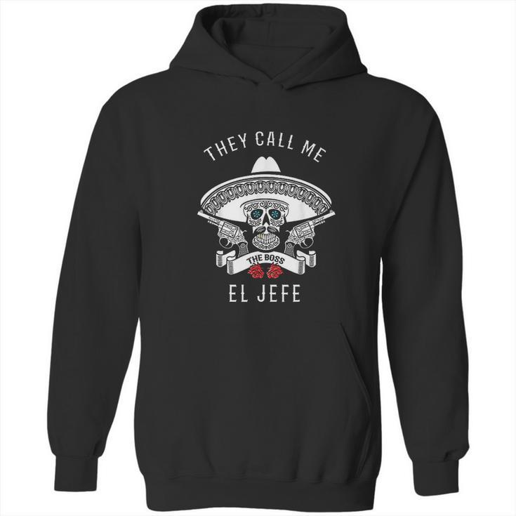 They Call Me El Jefe Boss Joke Cinco De Mayo Hoodie