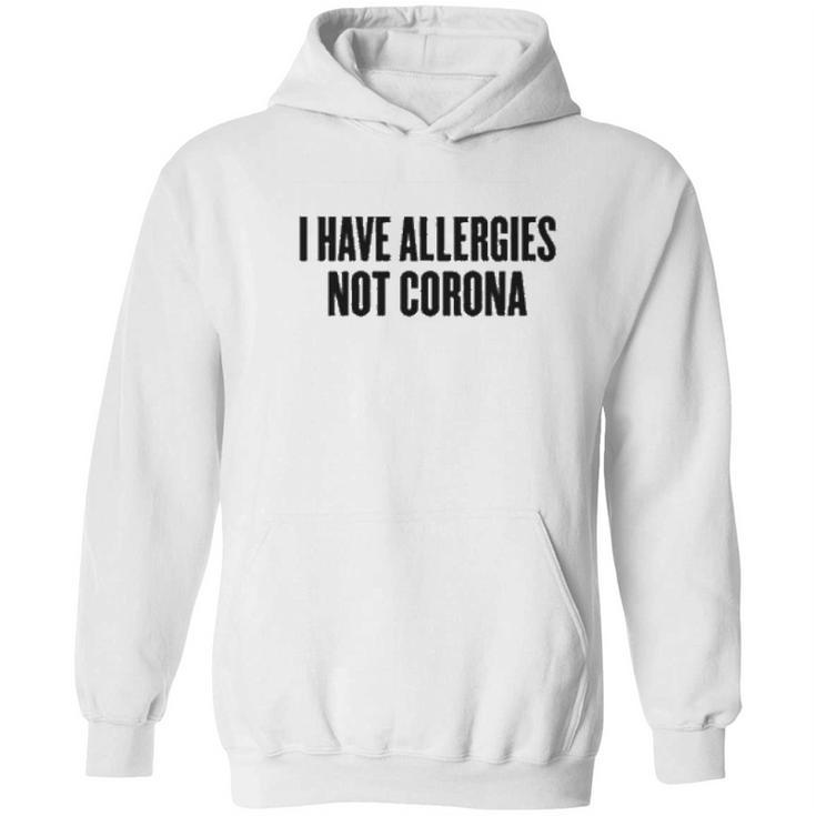 I Have Allergies Not Coro Funny Social Distancing Gift Hoodie