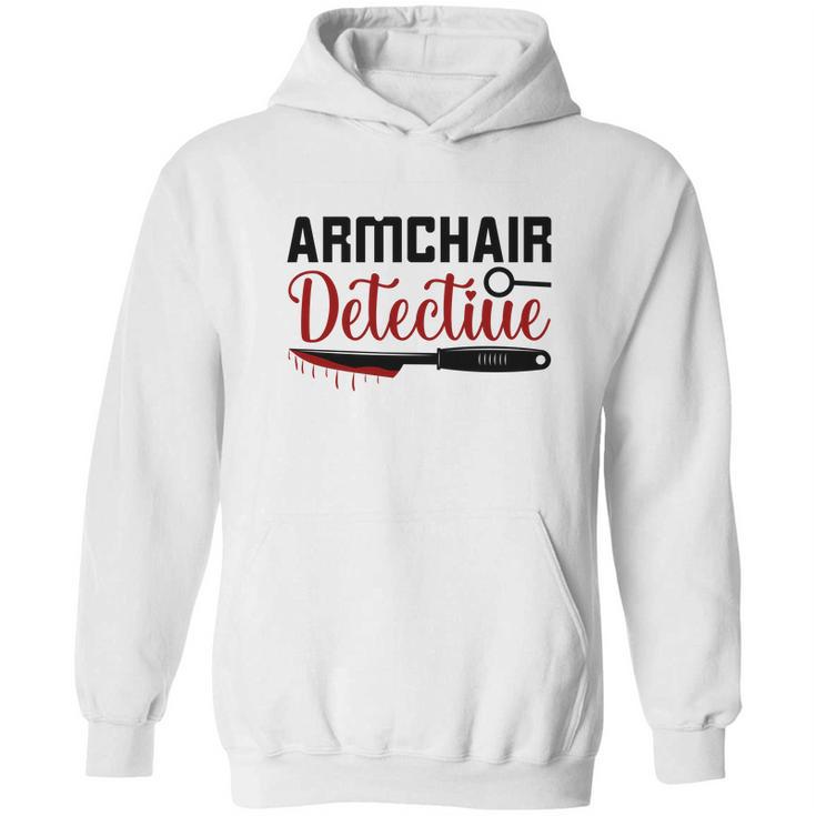 Armchair Detectiue True Crime Gift Crime Junkie Hoodie