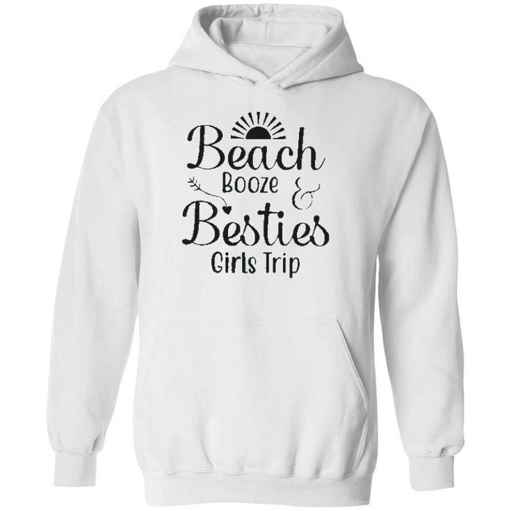 Beach Booze Besties Girls Trip Weekend New 2022 Gift Hoodie