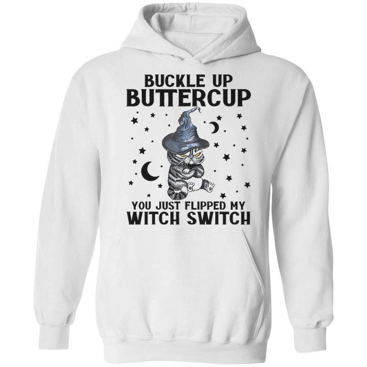 Cat Buckle Up Buttercup You Just Flipped My Witch Switch 2 Hoodie