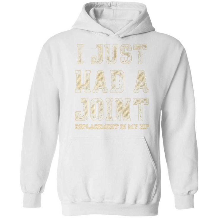 Crushtee Hip Replacement Just Had A Joint T- Hoodie