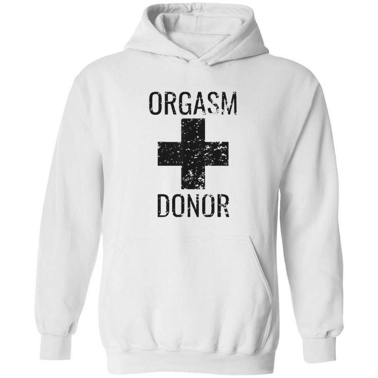 Funny Donor Humour Orgasim Donor Hoodie