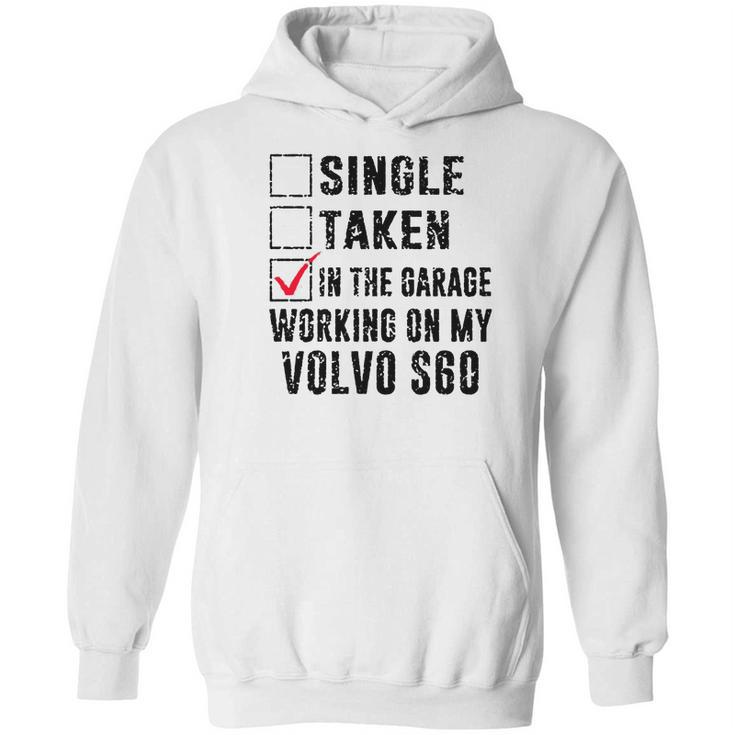 In The Garage Working On My Volvo S60 Hoodie