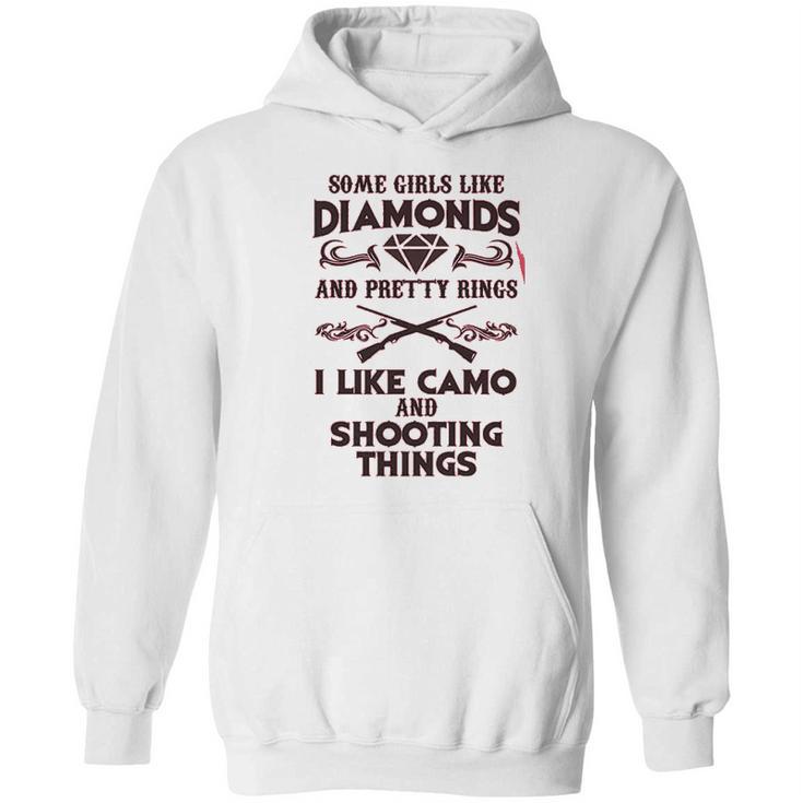 Some Girls Like Diamonds And Pretty Rings I Like Camo Shooting Hoodie