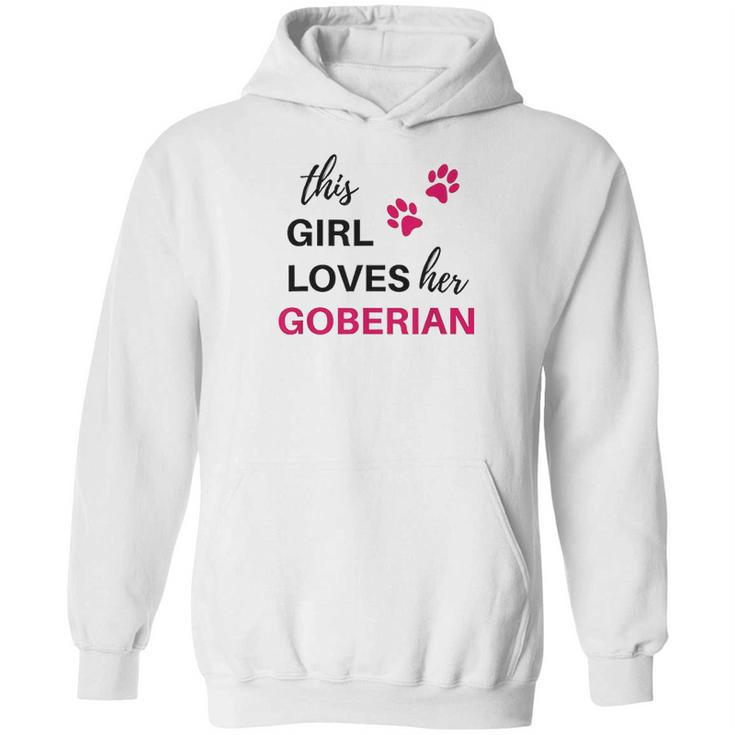 Goberian Gift This Girl Loves Her Goberian Hoodie