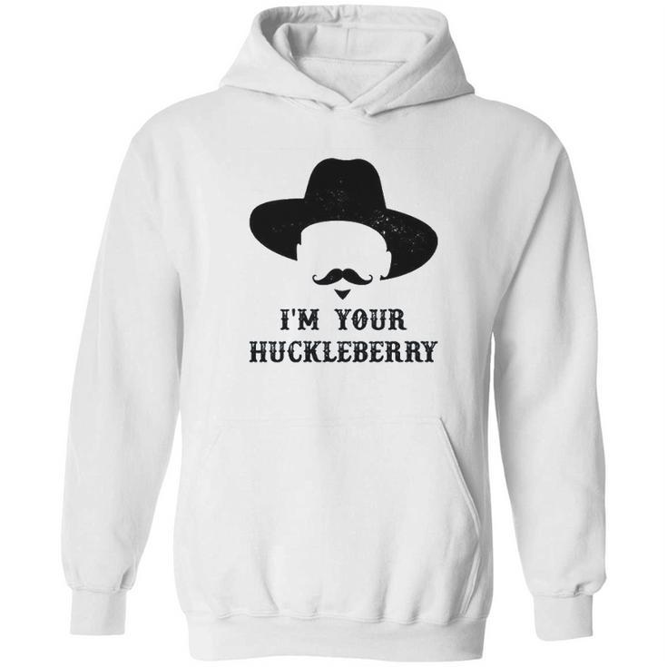 Im Your Huckleberry Doc Holliday Hoodie