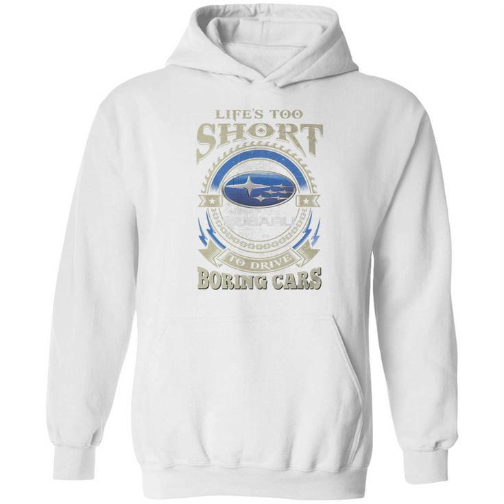 Lifes Too Short Subaru Hoodie