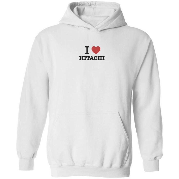 I Love Hitachi Hoodie