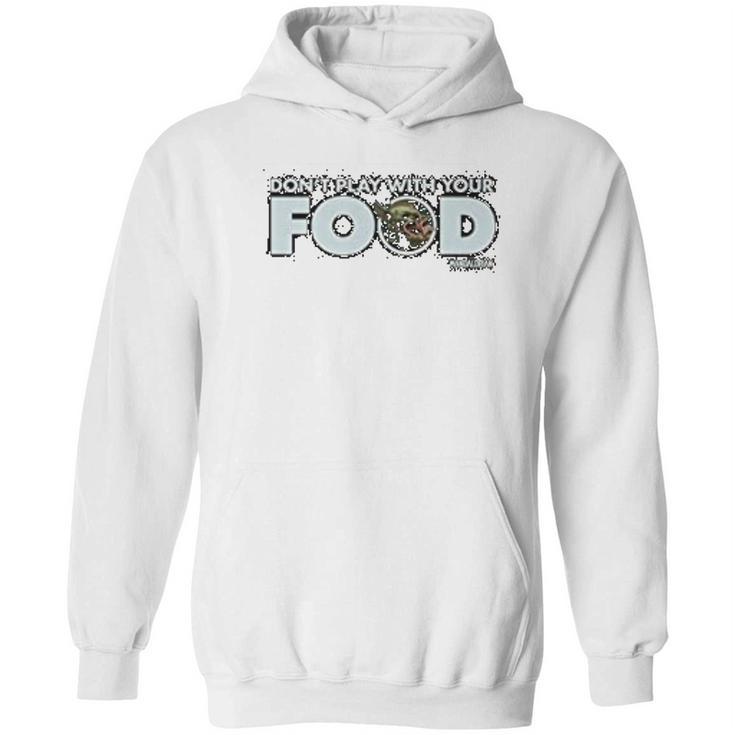 The Mandalorian The Child Dont Play With Your Food Hoodie