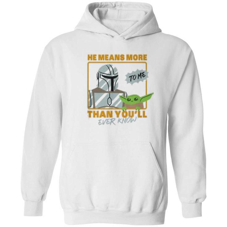 The Mandalorian The Child He Means More To Me Than You Know Hoodie