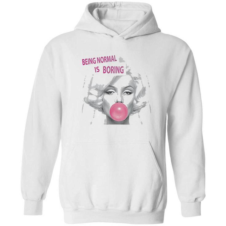 Marilyn Monroe Being Normal Is Boring Hoodie