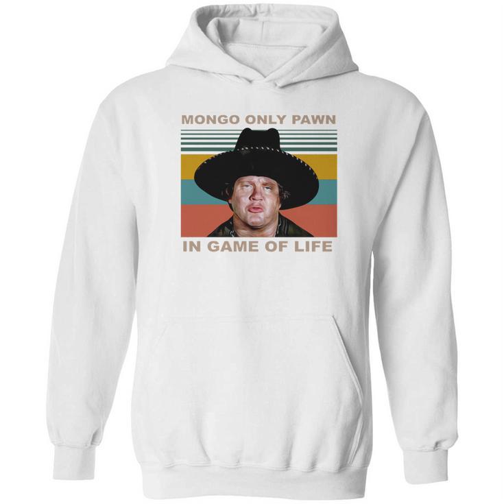 Mongo Only Pawn In Game Of Life Vintage Shirt Hoodie