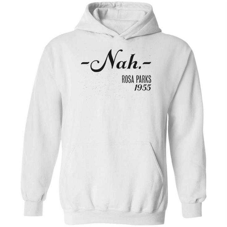 Nah Rosa Parks 1955 Black History Month Hoodie