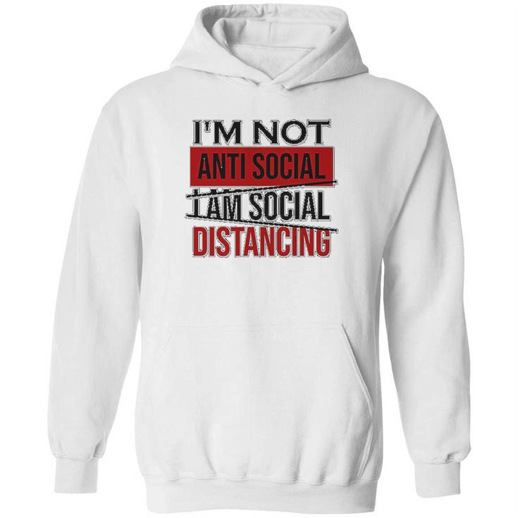 I Am Not Anti Social Youth I Am Social Distancing Hoodie