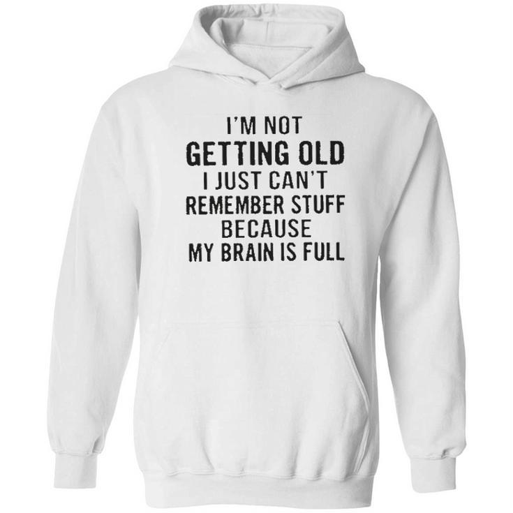 I Am Not Geting Old Basic New Mode Hoodie