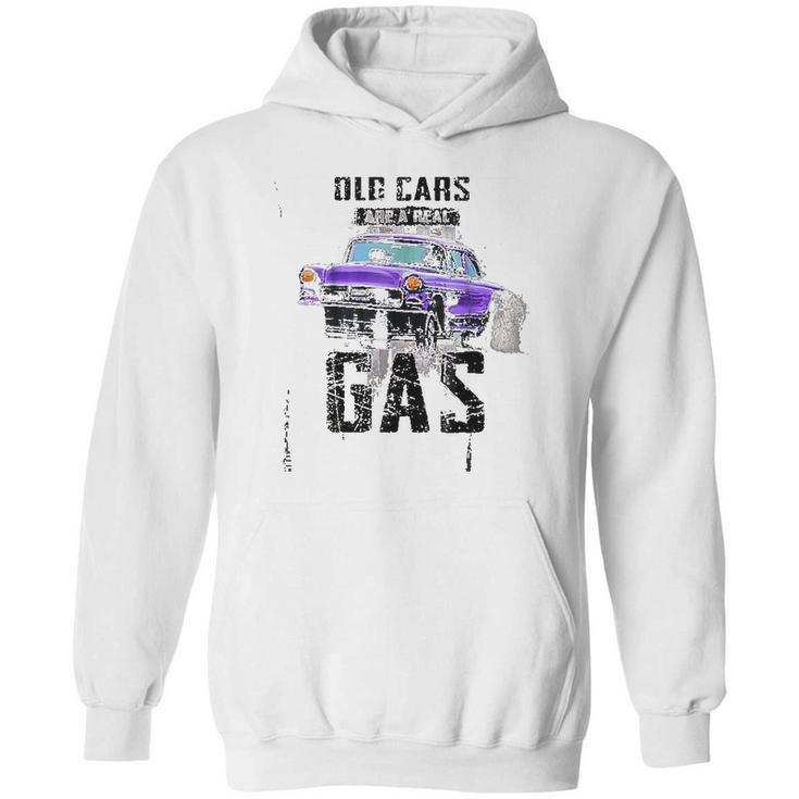 Old Cars Are A Real Gas Drag Racing Gasser Hoodie