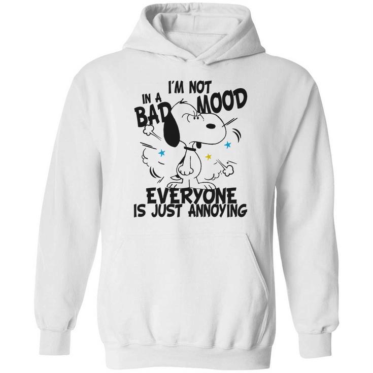 Snoopy Im Not In A Bad Mood Everyone Is Just Annoying Hoodie