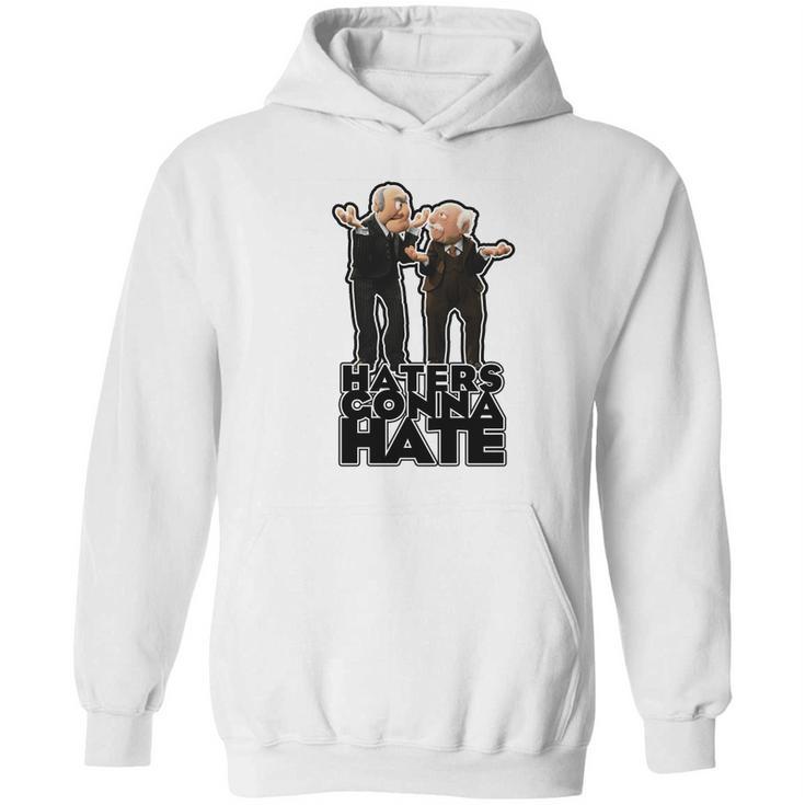 Statler And Waldorf - Haters Gonna Hate Hoodie