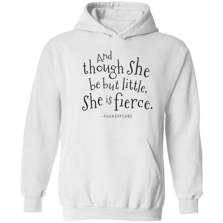 Though She Be But Little Shakespeare Hoodie