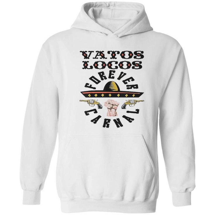 Vatos Locos Forever Blood In Blood Out Gift Hoodie