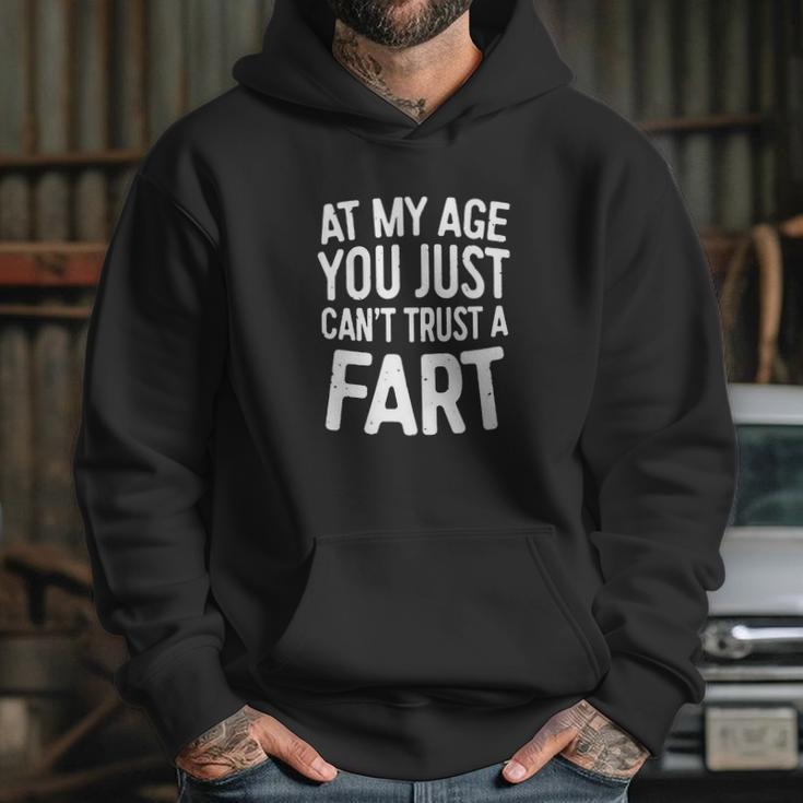 At My Age You Just Cant Trust A Fart T-Shirt Funny Gift Hoodie Gifts for Her