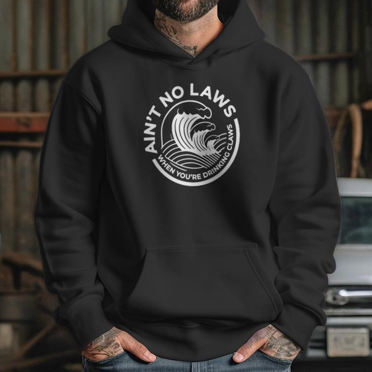 Aint No Laws When You Are Drinking Claws Hoodie Gifts for Her