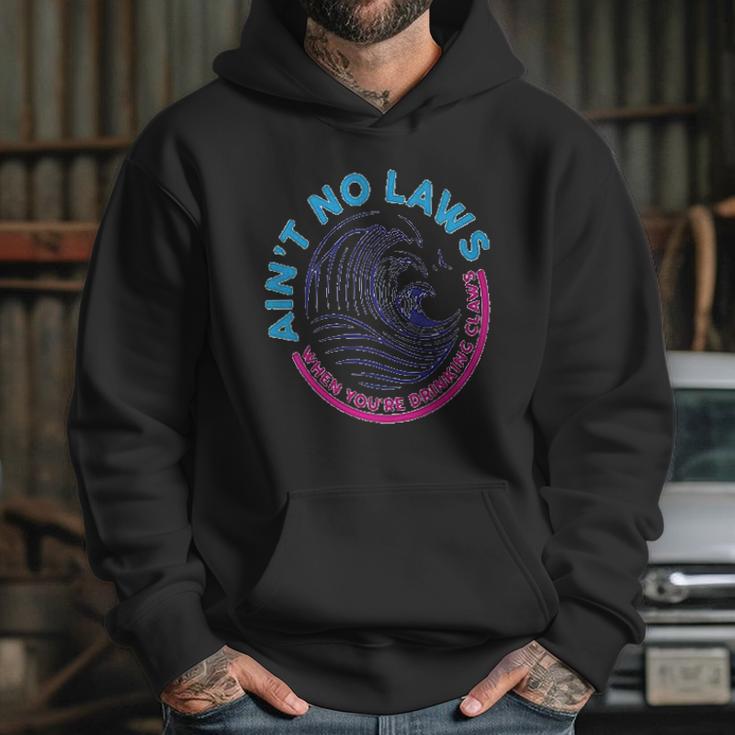 Aint No Laws When Youre Drinking Claws Hoodie Gifts for Her