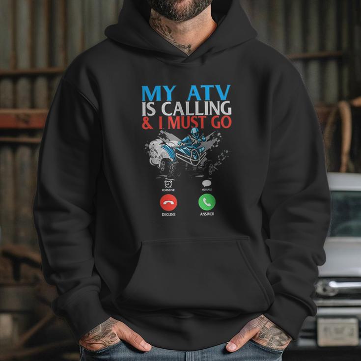 My Atv Is Calling And I Must Go 4 Wheeling Four Wheeler Utv Hoodie Gifts for Her