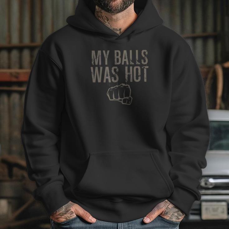 My Balls Was Hot Funny Mma Fighting Hoodie Gifts for Her