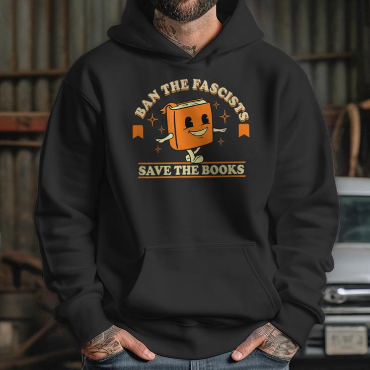 Ban The Fascists Save The Books Funny Book Lovers Hoodie Gifts for Her