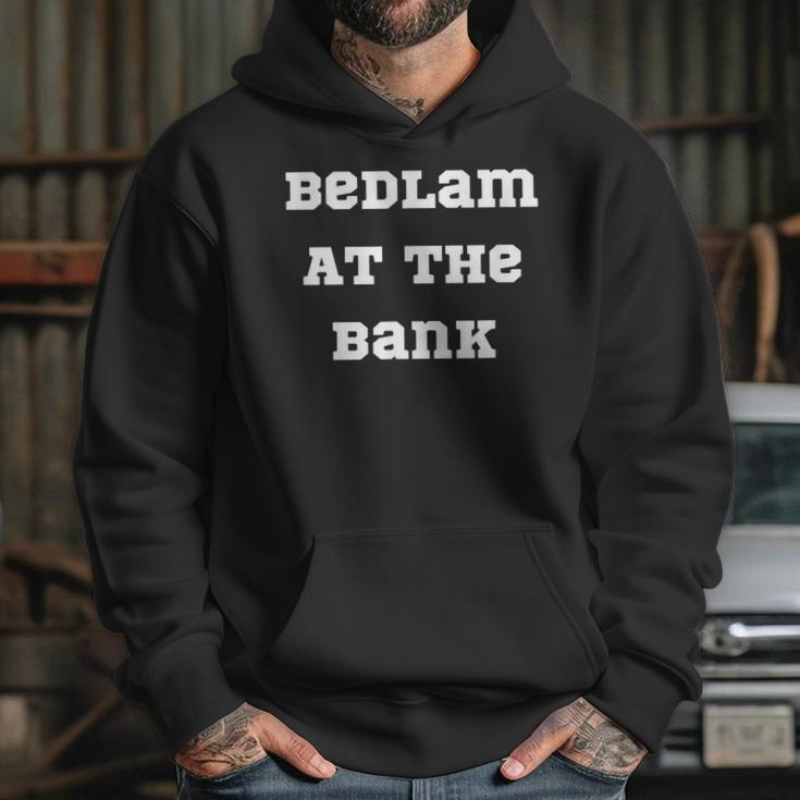 Bedlam At The Bank Hoodie Gifts for Her