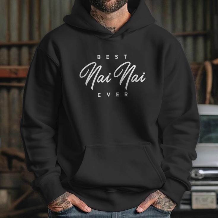 Best Nai Nai Ever Gift Funny Gift Hoodie Gifts for Her