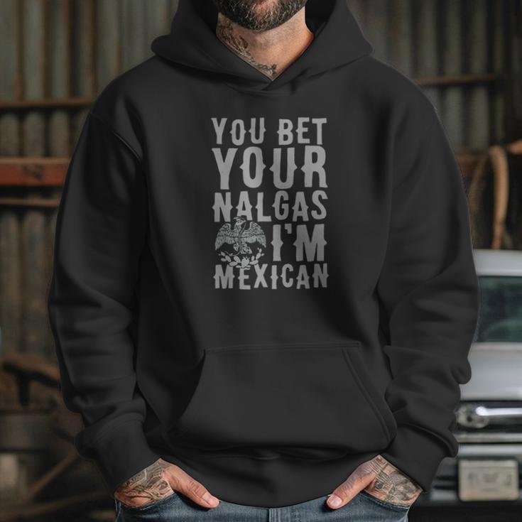 You Bet Your Nalgas Im Mexican T-Shirt Sports Tshirt Hoodie Gifts for Her