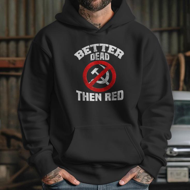 Better Dead Than Red Anti Socialism Anti Communism Hoodie Gifts for Her