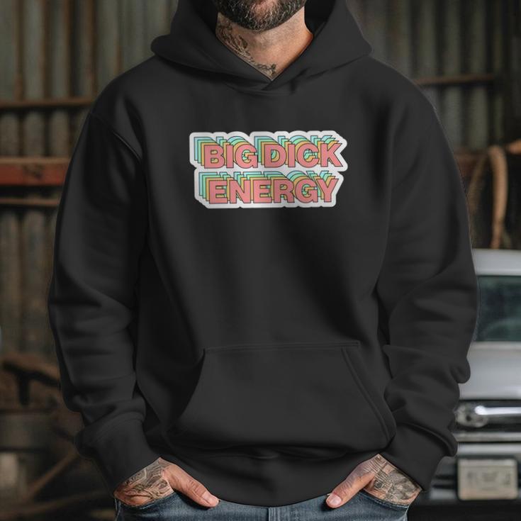 Big Dick Energy Funny Meme Hoodie Gifts for Her