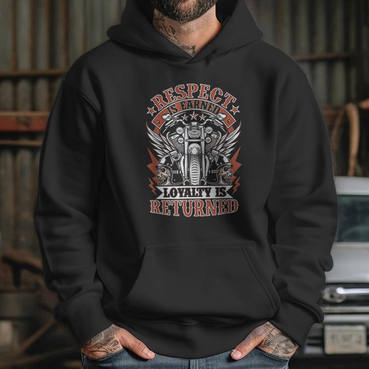 Biker Respect Is Earned Loyalty Is Returned Hoodie Gifts for Her