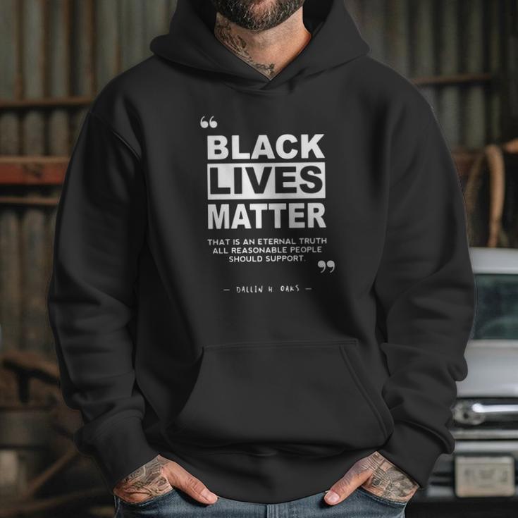 Black Lives Matter That Is An Eternal Truth All Reasonable People Should Support Dallin H Oaks Hoodie Gifts for Her