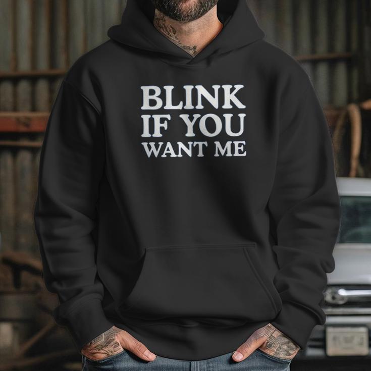 Blink If You Want Me Funny Pick Up Hoodie Gifts for Her